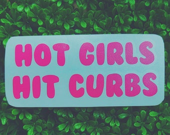 Hot Girls Hit Curbs Car Decal, Hot Girls Hit Curbs Sticker, Hot Girls Car Decal, Silly Car Decal, Silly Car Sticker, Funny Car Decals