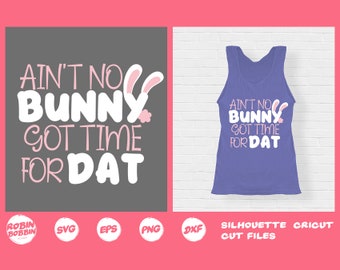 Download Clip Art Ain T No Bunny Got Time For Dan Svg Gender Neutral Svg Easter Egg Svg Funny Baby Design Toddler Saying Easter Bodysuit Svg Onesie Svg Art Collectibles
