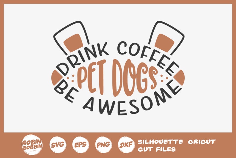 Free Free 309 Coffee And Dogs Svg SVG PNG EPS DXF File