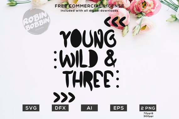 Download Young Wild and Three svg 3rd Birthday 3 year old Kids | Etsy