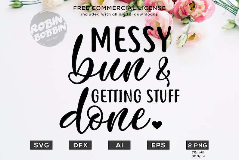 Download Messy Bun and Getting Stuff Done svg eps dxf png Files for | Etsy