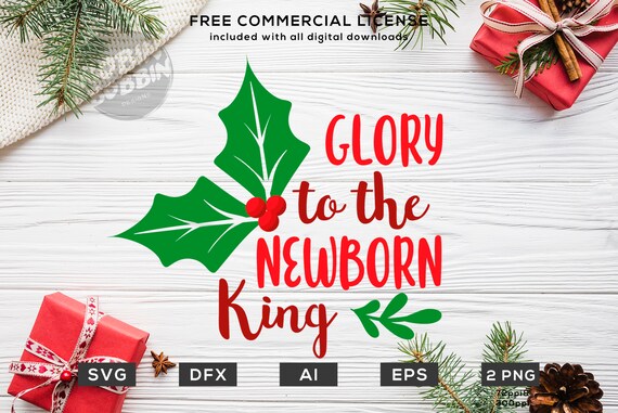 Download Free Glory To The Newborn King Svg Winter Svg Merry Christmas Etsy SVG DXF Cut File