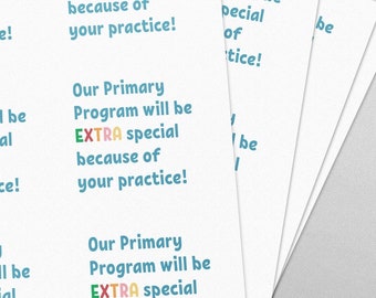 May include: Four white cards with blue text that reads "Our Primary Program will be EXTRA special because of your practice!" The word "EXTRA" is in green, red, and yellow letters.
