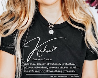 Kahu Shirt Definition Shirt Dog Rescue Shirt Pet Remembrance Gift Cat Dad Shirt In Memory of Dog Bird Mom Shirt Pitbull Shirt Corgi Shirt