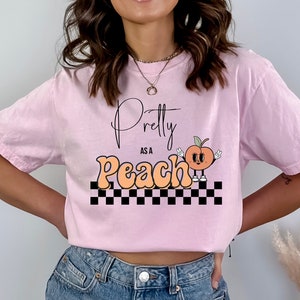 Pretty as a Peach shirt Fruit Shirt Top Selling T shirts Peach shirt Gift for Her Best Selling Shirts Southern sayings t shirt