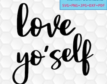 svg, png, dxf, jpg, pdf, Instant download, Digital print, vector, printable, Love Yo'self