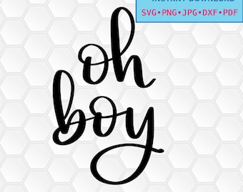 svg, png, dxf, jpg, pdf, Instant download, Digital print, printable, stickers, iron on, Oh Boy