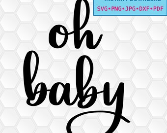 svg, png, dxf, jpg, pdf, Instant download, Digital print, vector, printable,  Oh Baby