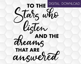 svg, png, dxf, jpg, pdf, Instant download, Digital print, vector, printable, stickers, iron on, To The Stars Who Listen