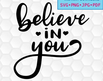 svg, png, dxf, jpg, pdf, Instant download, Digital print, vector, printable, Believe In You