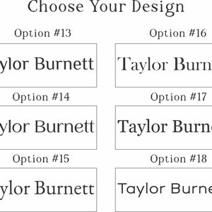 May include: A grid of six rectangular boxes, each containing the name Taylor Burnett in a distinct black serif or sans-serif font. The text above the grid reads Choose Your Design, with labels Option #13 through Option #18 identifying each specific font style.