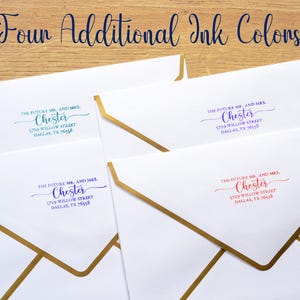 May include: Four white envelopes with gold-lined flaps, each featuring the printed text "The Future Mr. and Mrs. Chester" followed by the address "5729 Willow Street, Dallas, TX 76558" in four distinct ink colors: teal, purple, blue, and red.