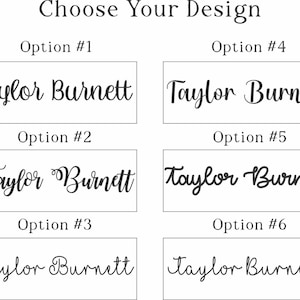 May include: A graphic display titled Choose Your Design featuring six distinct black font styles for the name Taylor Burnett, labeled Option #1 through Option #6. Each option presents the same name in a unique typeface, arranged in two columns.