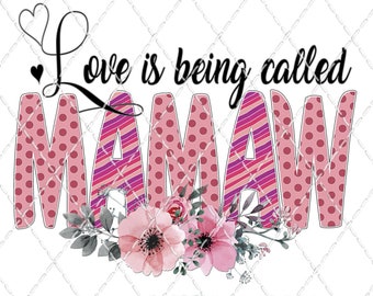 L'amore si chiama Mamaw PNG: disegno floreale a sublimazione (download digitale)