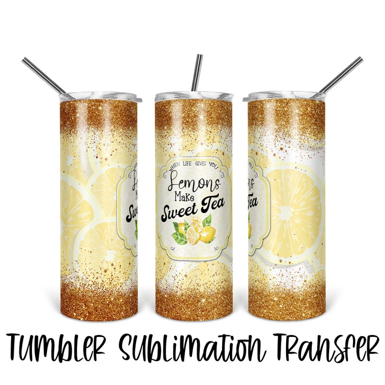 When Life Gives You Lemons Make Sweet Tea Tumbler Etsy