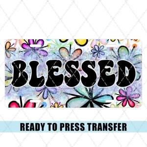 Blessed Floral - License Plate Sublimation Transfer - Ready To Press - Heat Transfer - Car Tag - License Plates - Tag - Daisy - Flowers