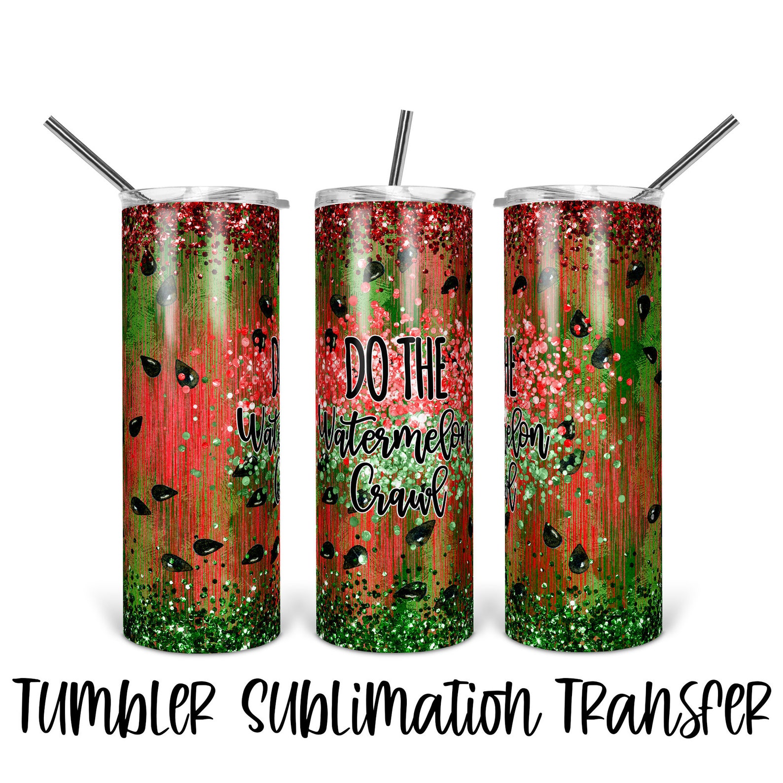Do the Watermelon Crawl Tumbler Sublimation Transfer Ready Etsy