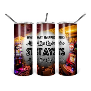 What Happens At The Casino - Sublimation - PNG - Digital Download - Digital Design - Tumbler Design - Printable - 20 OZ - Gambling - Casino