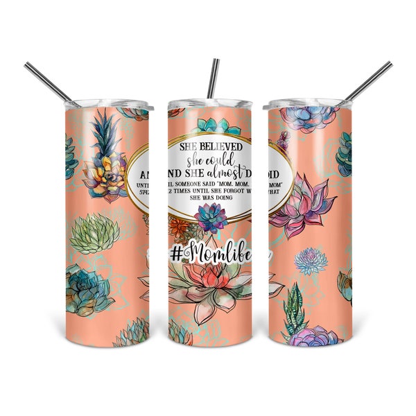 She Believed She Could - Sublimation - PNG - Digital Download - Digital Design - Tumbler Design - Printable - 20 OZ - Succulents -