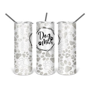 Dog Mom - Sublimation - PNG - Digital Download - Digital Design - Tumbler Design - Printable - 20 OZ - 30 OZ - Tumbler - Dog - Pawprints