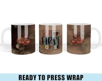 May include: A sublimation ready to press mug wrap design featuring a brown and gold background with coffee beans and the text "But First Coffee".