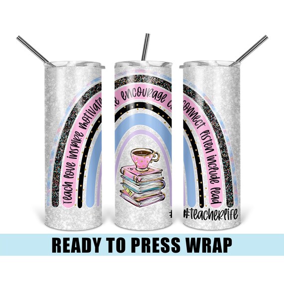 Teacher Life Rainbow Tumbler Sublimation Transfer - Ready To Press