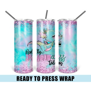 Really Dragonass Today - Tumbler Sublimation Transfer - Ready To Press - Heat Transfer - Tumbler Wrap - Funny - Dragon - Sarcastic - Coffee