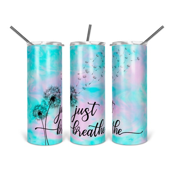 Just Breathe PNG - Dandelion Tumbler Design