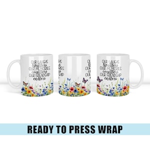 May include: White ceramic mug with a floral design featuring colorful flowers and butterflies. The mug has the text "OUR LAUGHS limitless OUR MEMORIES countless OUR FRIENDSHIP endless".