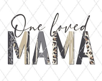 One Loved Mama - Sublimation Transfer - Ready To Press - Shirt Transfer - Heat Transfer - Mama - Leopard - Mothers Day - Leopard Letters