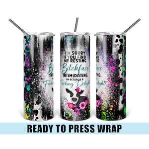 Resting B*tchface Cow Tumbler Sublimation Transfer - Ready To Press - Neon Floral Cowhide - Funny Tumbler Wrap - Tumbler Transfer - Wrap