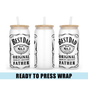 Best Dad - Glass Can Transfer - Ready To Press - Heat Transfer - Sublimation - 16 OZ - Glass Can Wrap - Fathers Day - Whiskey Label - Father