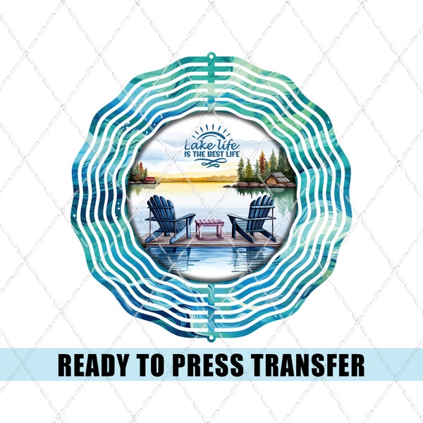 Lake Life Is The Best Life - Wind Spinner Sublimation Transfer - Ready To Press - Heat Transfer - Wind Spinner - Garden Decor - Lake