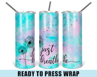 Dandelion Tumbler Sublimation Transfer: Just Breathe, Pastel Tie Dye (Ready To Press)