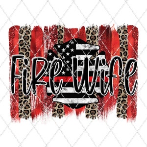 Fire Wife Sublimation Design: Firefighter PNG (Digital Download)
