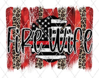 Fire Wife Sublimation Design: Firefighter PNG (Digital Download)