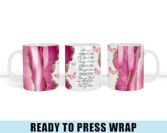 Always Remember Coffee Mug Sublimation Transfer - Ready To Press - Mug Wrap - Motivational Mug Wrap - Coffee Mug Wrap - 11 oz Wrap - 15 oz