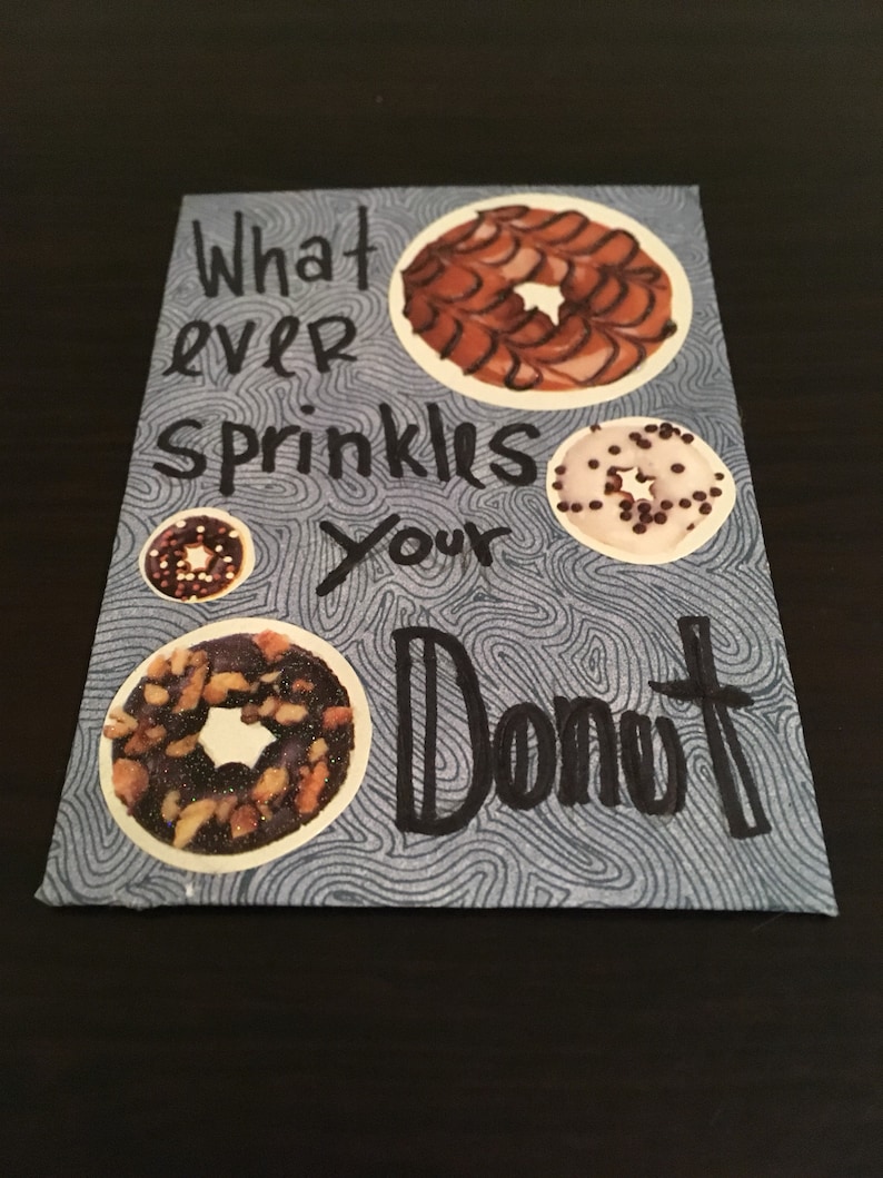 Whatever Sprinkles Your Donut