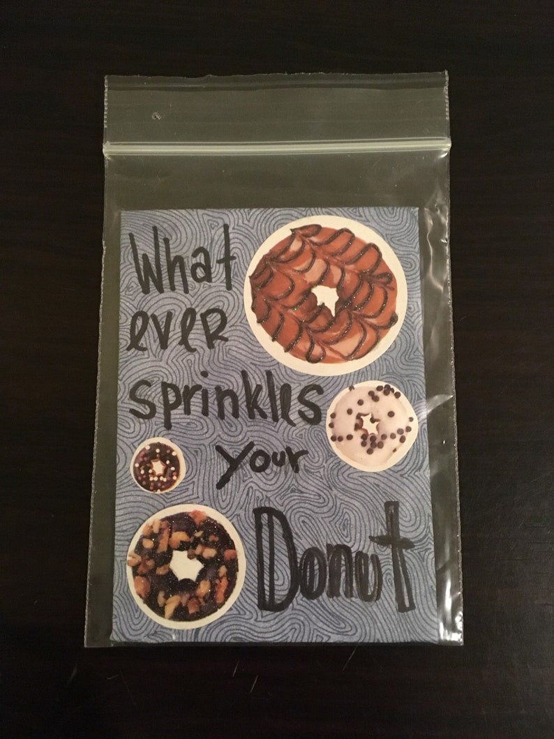 Whatever Sprinkles Your Donut