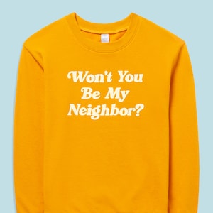 Mister Rogers Sweatshirt - Won't You Be My Neighbor - Vintage Inspired Terry Sweatshirt