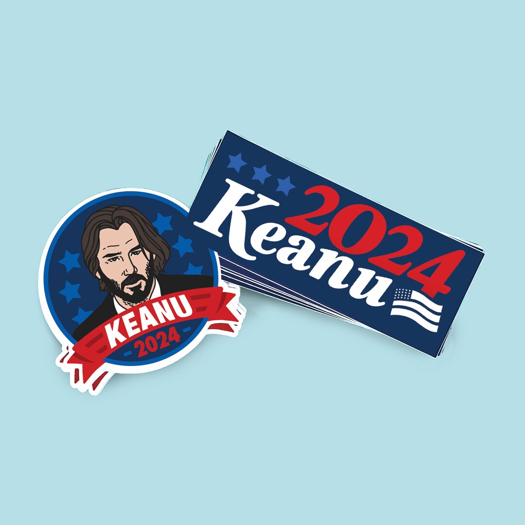 Keanu Sticker Pack Keanu Reeves Political Sticker Political Decal 2024
