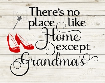 There's no place like home except grandma's svg, Wizard of Oz svg, Dorothy shoes svg, Wizard of Oz, No place like Grandma's svg, Digital svg