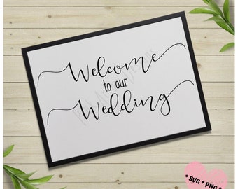 Bienvenue dans notre mariage svg, Bienvenue à notre enseigne de mariage, Bienvenue mariage svg, MARIAGE DIY svg, Mariage personnalisé svg, fichiers de coupe de mariage, png