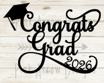 Graduation 2026 svg, Congrats Grad 2026 svg, Graduation cutting file, Graduation cake topper, Graduation decor svg, Congrats Grad party svg