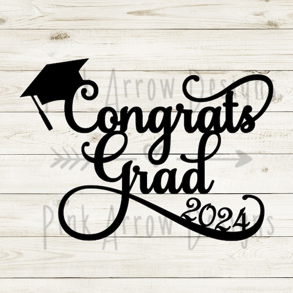 Graduation 2024 svg, Congrats Grad 2024 svg, Graduation cutting file, Graduation cake topper, Graduation decor svg, Congrats Grad party svg,