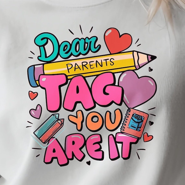 Dear Parents Tag You're It Png, Summer Vacation Teacher Shirt Png, Out Of School Png  Funny Teacher Png,Happy Last Day of School Png,