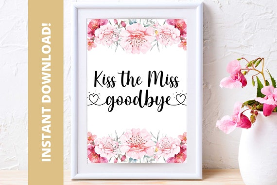 Printable Kiss the Miss Goodbye Sign Kiss the Miss Sign - Etsy