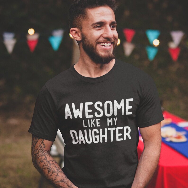 Awesome Like My Daughter Shirt | Fathers Day Shirt | Fathers Day Gift From Daughter | Funny Shirt for Dad 