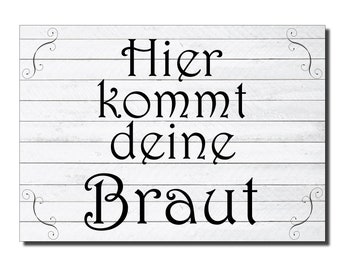 Schild hier kommt die braut Schild hier kommt die braut