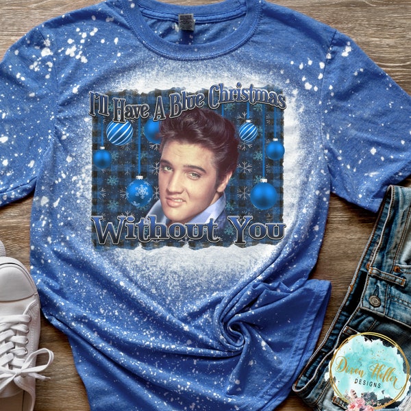 I'll Have A Blue Christmas Without You Elvis Bleached Tee